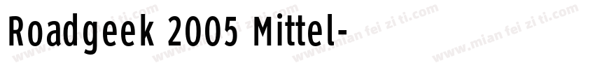 Roadgeek 2005 Mittel字体转换